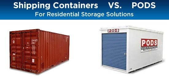 shipping containers vs. pods for residential storage solutions
